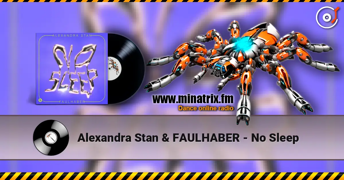 Alexandra Stan & FAULHABER - No Sleep escuchar online en alta calidad | Minatrix.FM