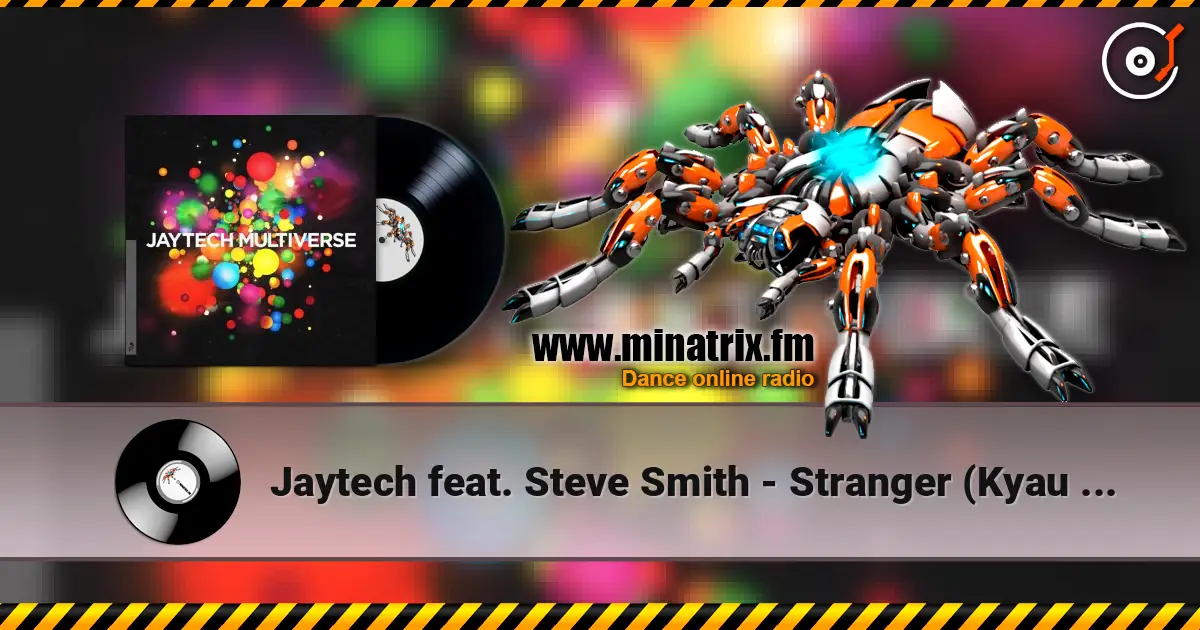 Jaytech feat. Steve Smith - Stranger (Kyau & Albert Remix) escuchar online en alta calidad | Minatrix.FM