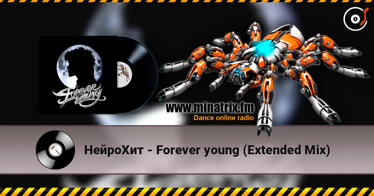 НейроХит - Forever young (Extended Mix) escuchar online en alta calidad | Minatrix.FM