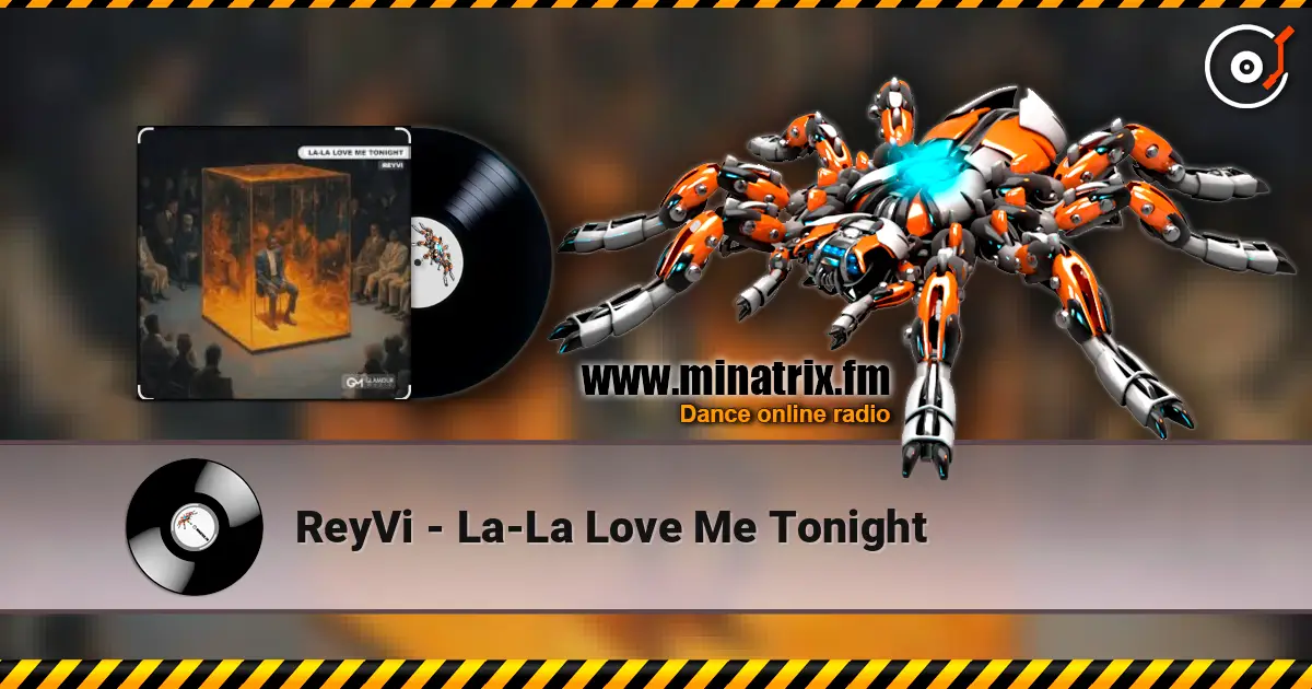 ReyVi - La-La Love Me Tonight escuchar online en alta calidad | Minatrix.FM