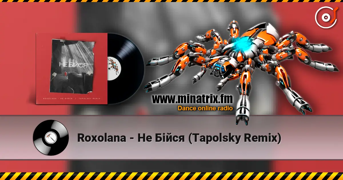Roxolana - Не Бiйся (Tapolsky Remix) escuchar online en alta calidad | Minatrix.FM