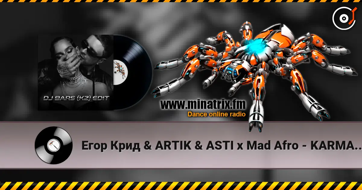 Егор Крид & ARTIK & ASTI x Mad Afro - KARMA (DJ Bars (Kz) Afro Edit) escuchar online en alta calidad | Minatrix.FM