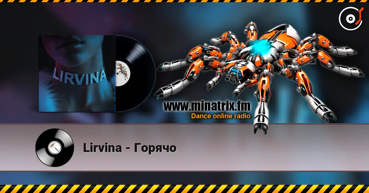 Lirvina - Горячо escuchar online en alta calidad | Minatrix.FM