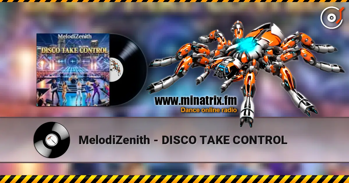 MelodiZenith - DISCO TAKE CONTROL escuchar online en alta calidad | Minatrix.FM