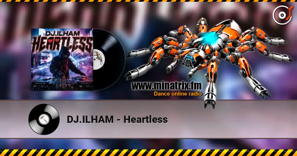 DJ.ILHAM - Heartless escuchar online en alta calidad | Minatrix.FM