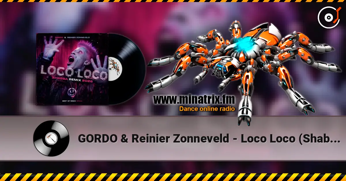 GORDO & Reinier Zonneveld - Loco Loco (Shabba Remix 2026) escuchar online en alta calidad | Minatrix.FM