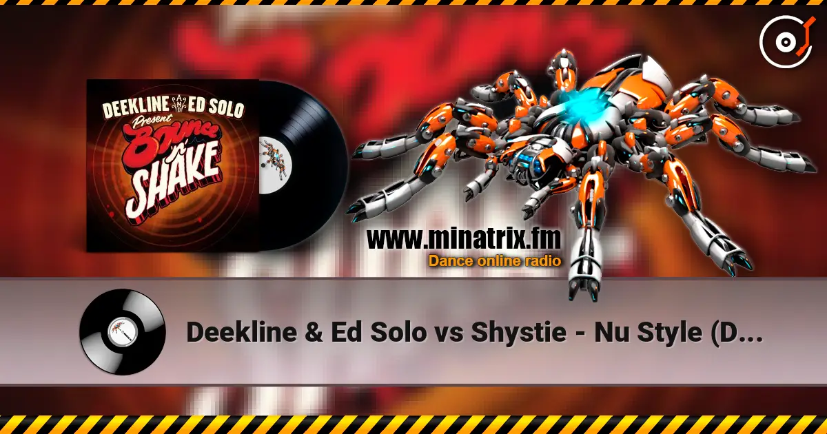 Deekline & Ed Solo vs Shystie - Nu Style (Disco VIP mix) escuchar online en alta calidad | Minatrix.FM