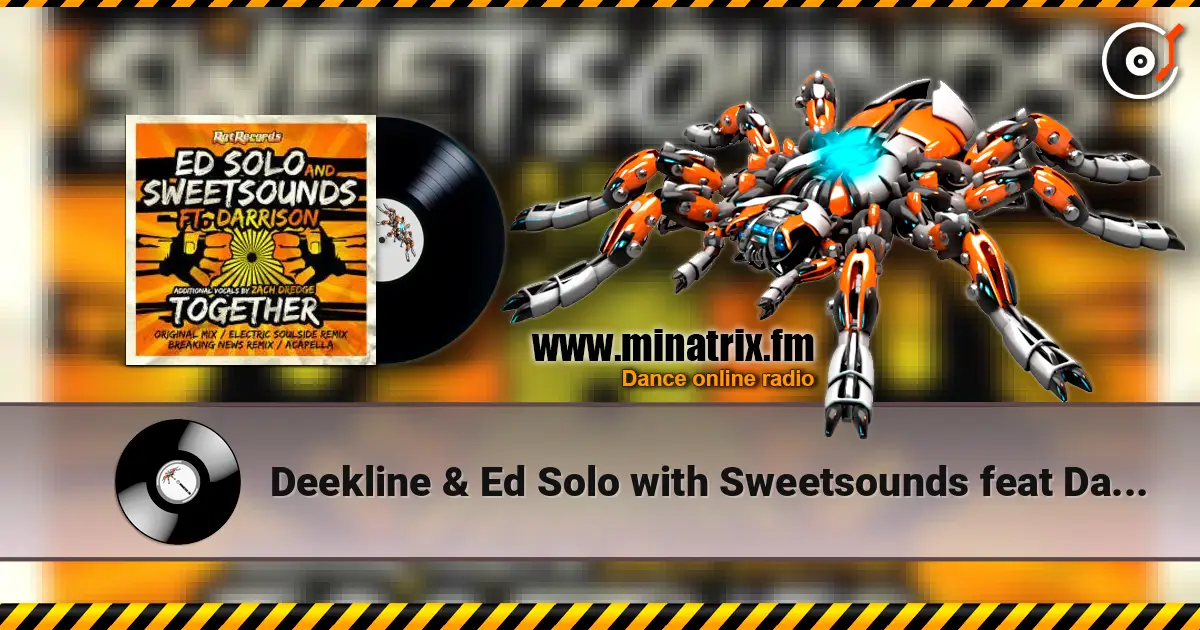 Deekline & Ed Solo with Sweetsounds feat Darrison - Together escuchar online en alta calidad | Minatrix.FM