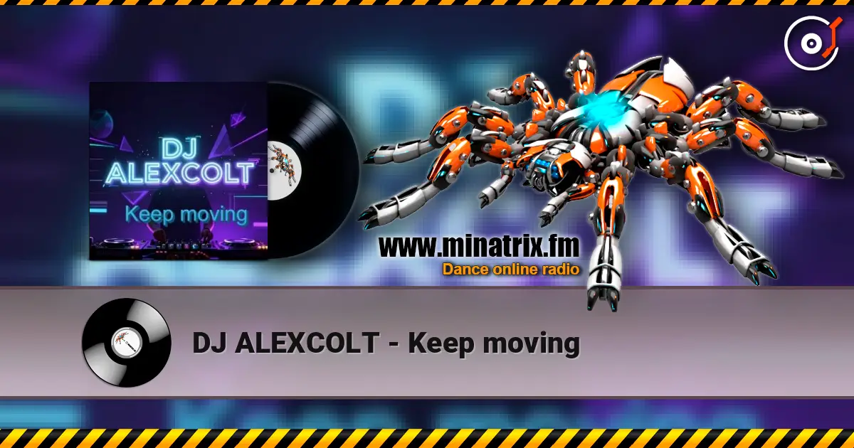 DJ ALEXCOLT - Keep moving escuchar online en alta calidad | Minatrix.FM