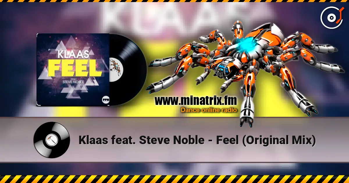 Klaas feat. Steve Noble - Feel (Original Mix) escuchar online en alta calidad | Minatrix.FM