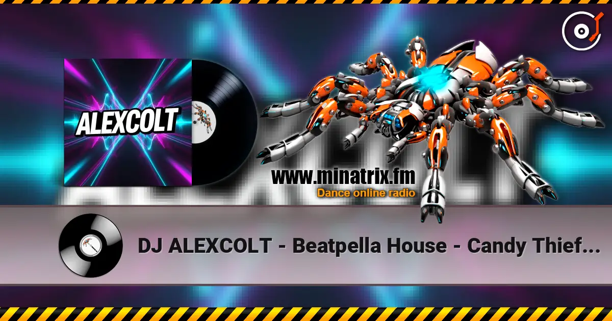 DJ ALEXCOLT - Beatpella House - Candy Thief   ( ALEXCOLT remix ) escuchar online en alta calidad | Minatrix.FM