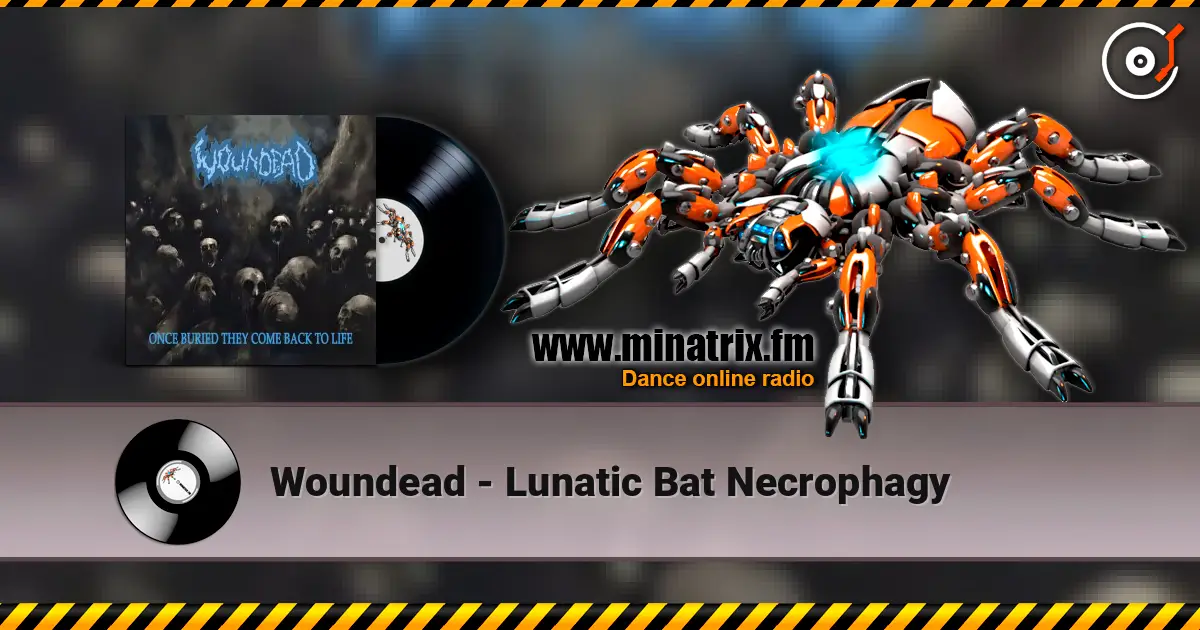 Woundead - Lunatic Bat Necrophagy escuchar online en alta calidad | Minatrix.FM