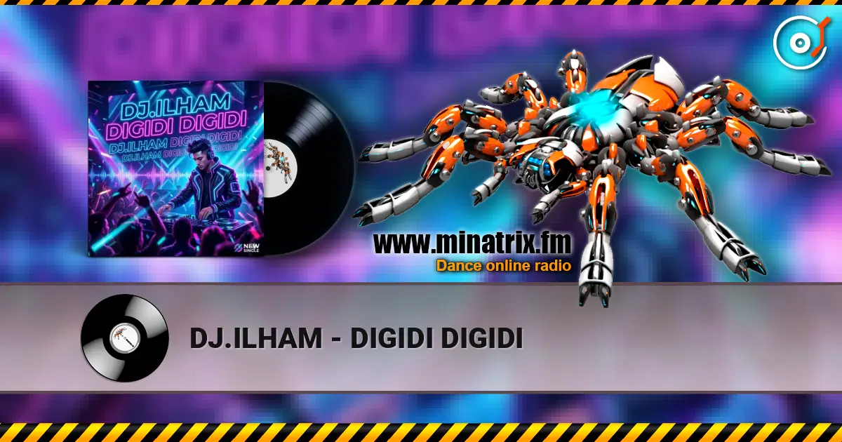DJ.ILHAM - DIGIDI DIGIDI escuchar online en alta calidad | Minatrix.FM