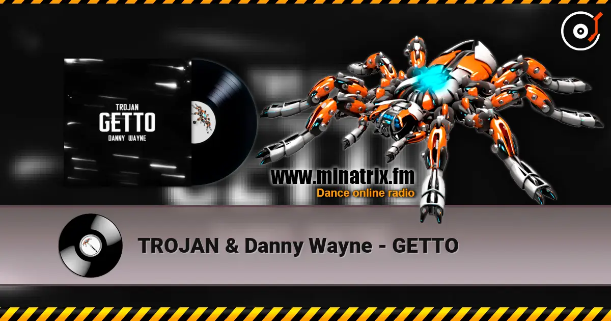 TROJAN & Danny Wayne - GETTO escuchar online en alta calidad | Minatrix.FM