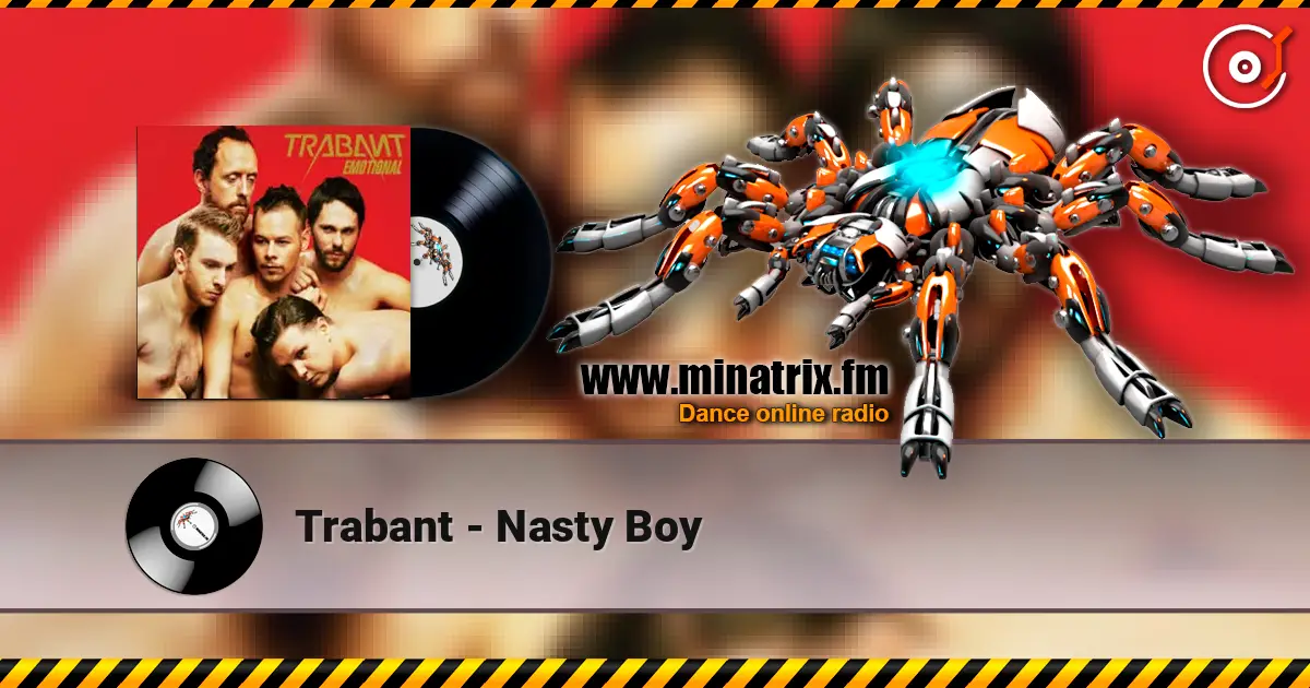 Trabant - Nasty Boy escuchar online en alta calidad | Minatrix.FM