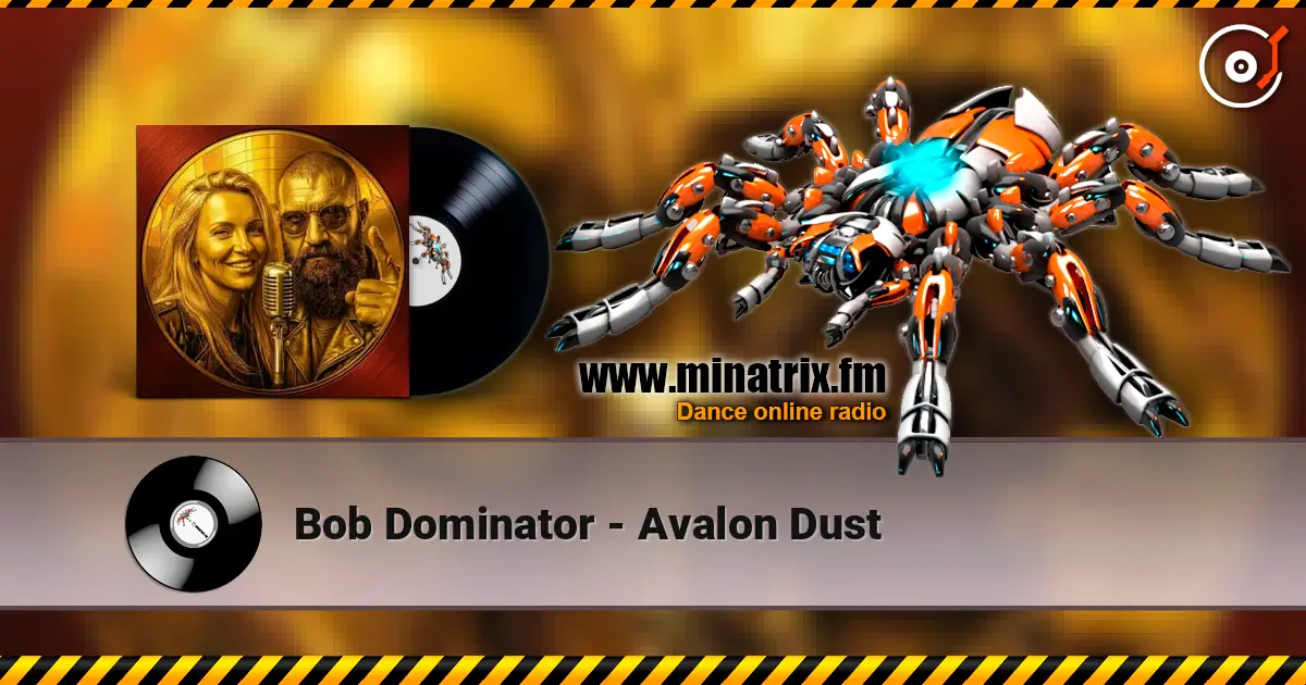 Bob Dominator - Avalon Dust escuchar online en alta calidad | Minatrix.FM