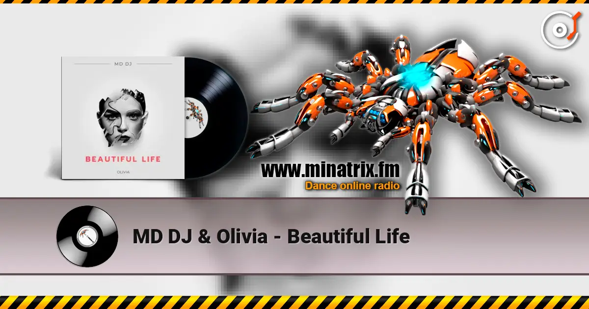 MD DJ & Olivia - Beautiful Life escuchar online en alta calidad | Minatrix.FM
