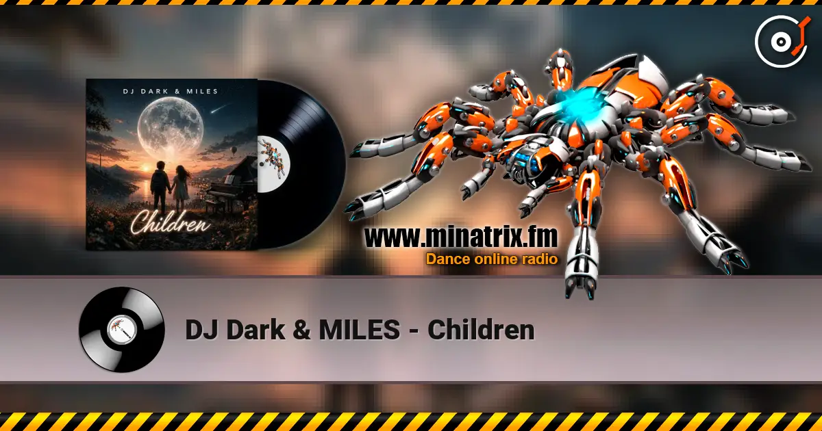 DJ Dark & MILES - Children escuchar online en alta calidad | Minatrix.FM