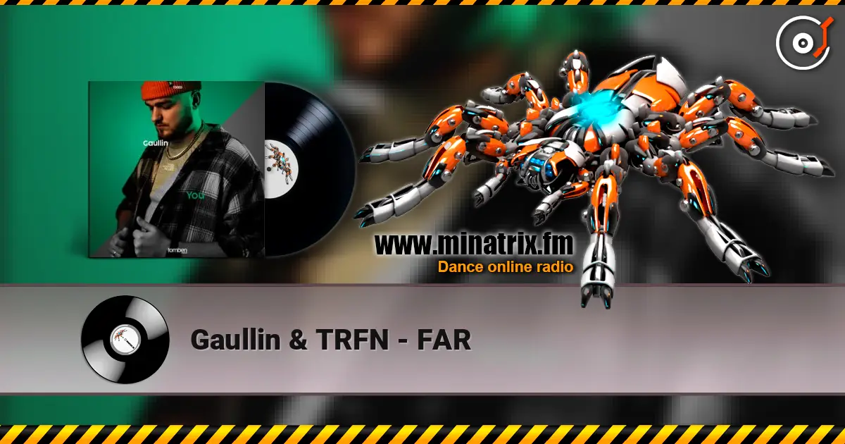 Gaullin & TRFN - FAR escuchar online en alta calidad | Minatrix.FM
