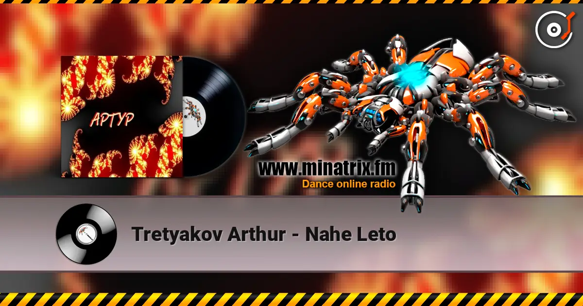 Tretyakov Arthur - Nahe Leto escuchar online en alta calidad | Minatrix.FM