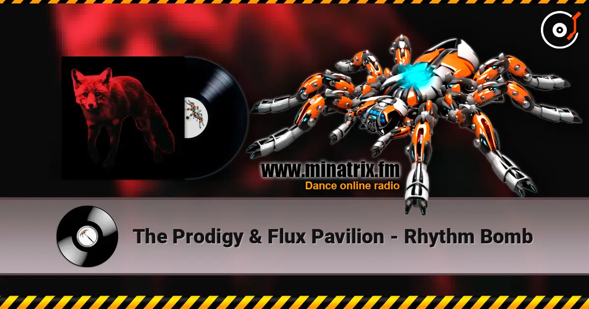 The Prodigy & Flux Pavilion - Rhythm Bomb escuchar online en alta calidad | Minatrix.FM