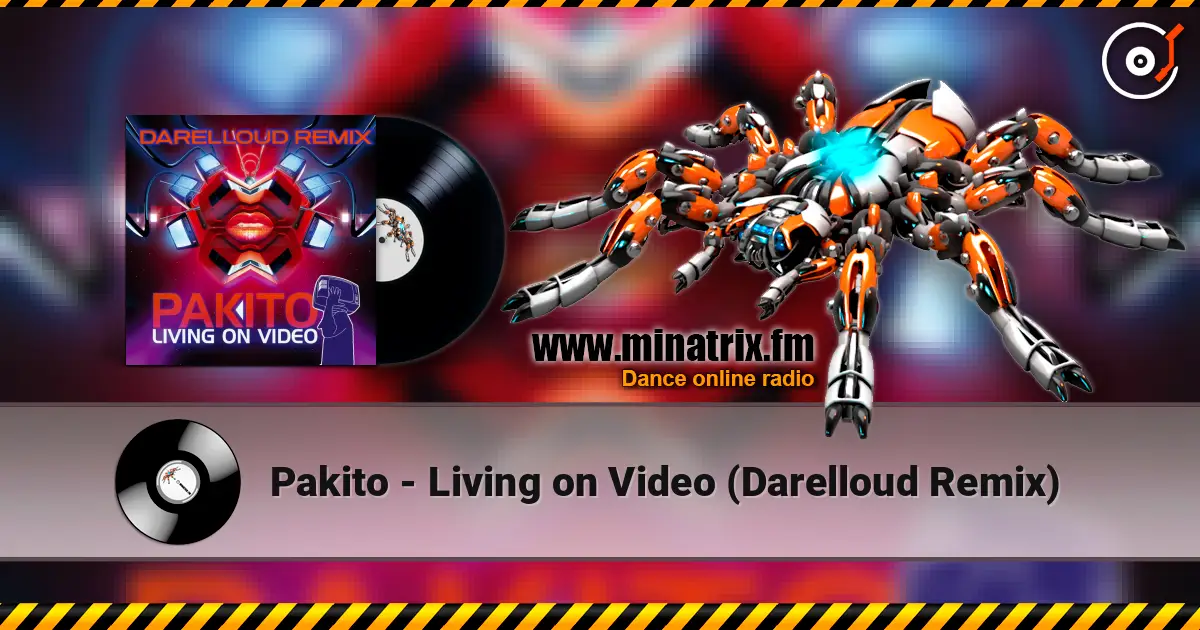 Pakito - Living on Video (Darelloud Remix) escuchar online en alta calidad | Minatrix.FM