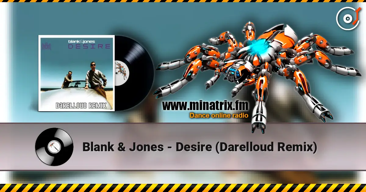 Blank & Jones - Desire (Darelloud Remix) escuchar online en alta calidad | Minatrix.FM