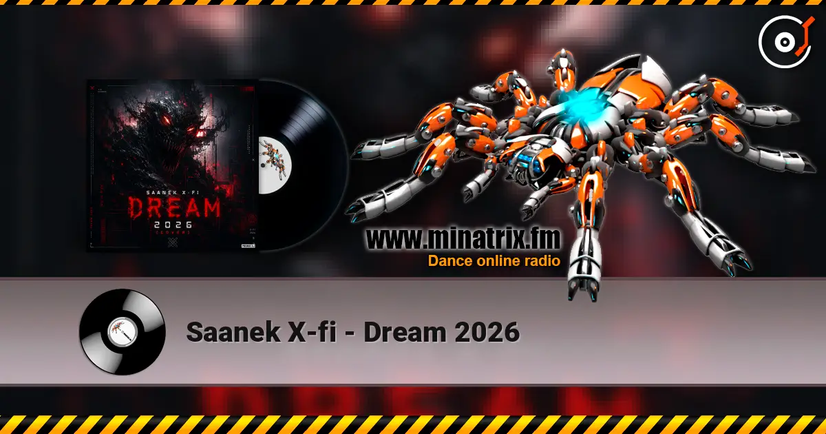 Saanek X-fi - Dream 2026 escuchar online en alta calidad | Minatrix.FM
