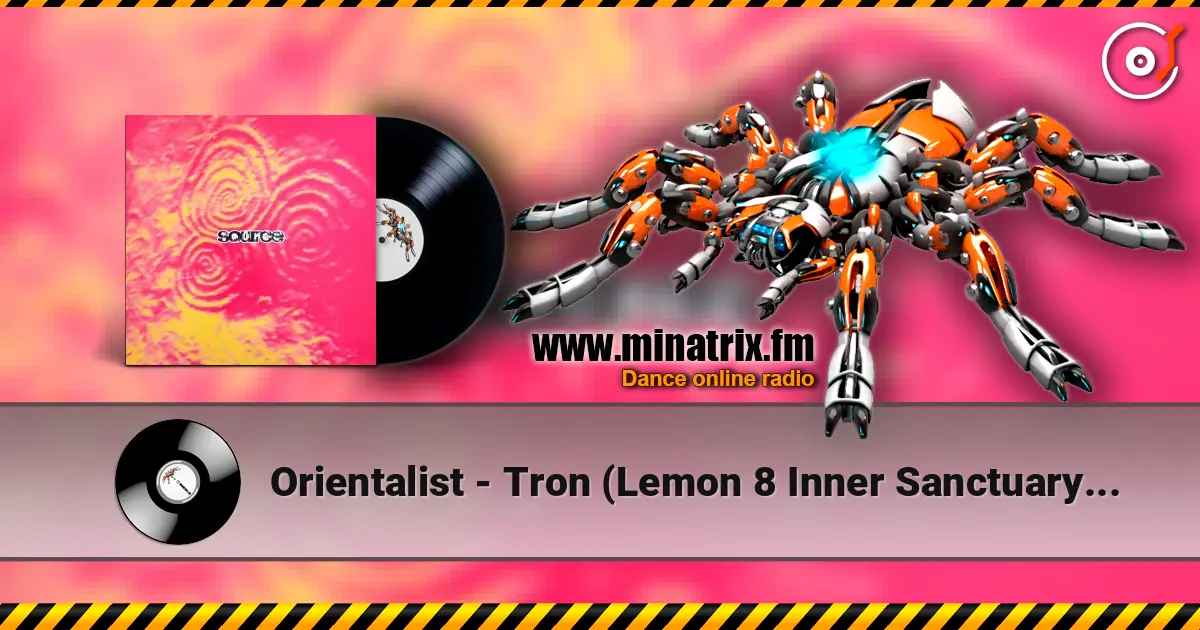Orientalist - Tron (Lemon 8 Inner Sanctuary Mix) escuchar online en alta calidad | Minatrix.FM