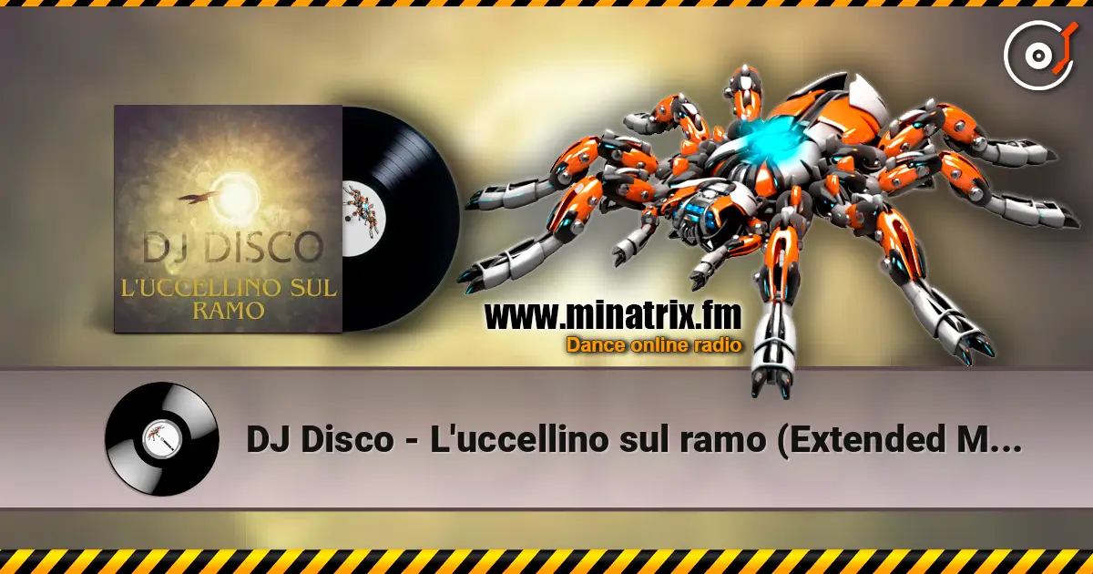DJ Disco - L'uccellino sul ramo (Extended Mix) escuchar online en alta calidad | Minatrix.FM