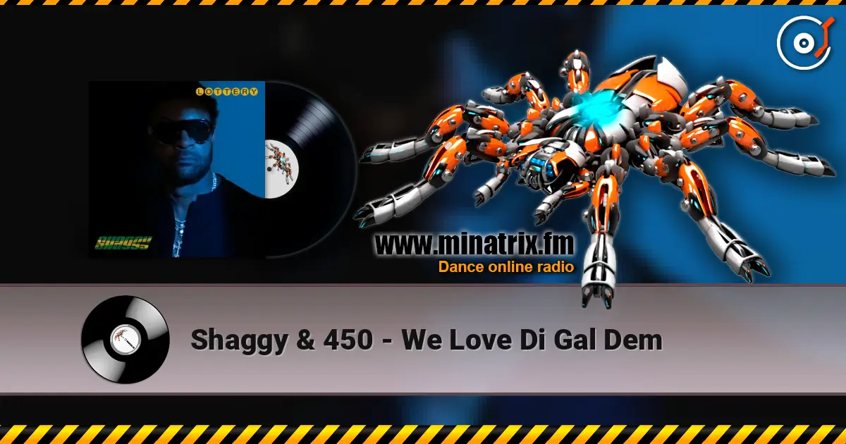 Shaggy & 450 - We Love Di Gal Dem escuchar online en alta calidad | Minatrix.FM