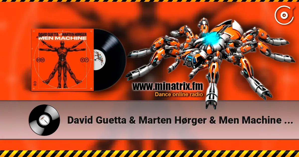 David Guetta & Marten Hørger & Men Machine - The Past, The Present, The Future escuchar online en alta calidad | Minatrix.FM