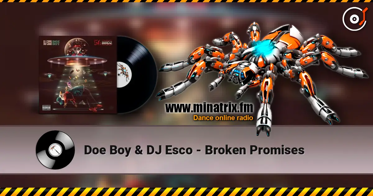 Doe Boy & DJ Esco - Broken Promises listen online in high quality | Minatrix.FM
