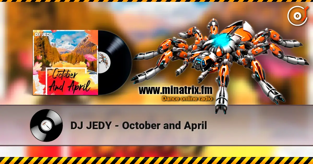 DJ JEDY - October and April escuchar online en alta calidad | Minatrix.FM