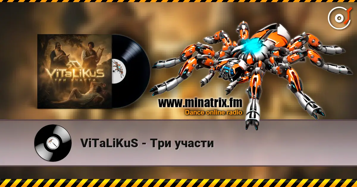 ViTaLiKuS - Три участи escuchar online en alta calidad | Minatrix.FM