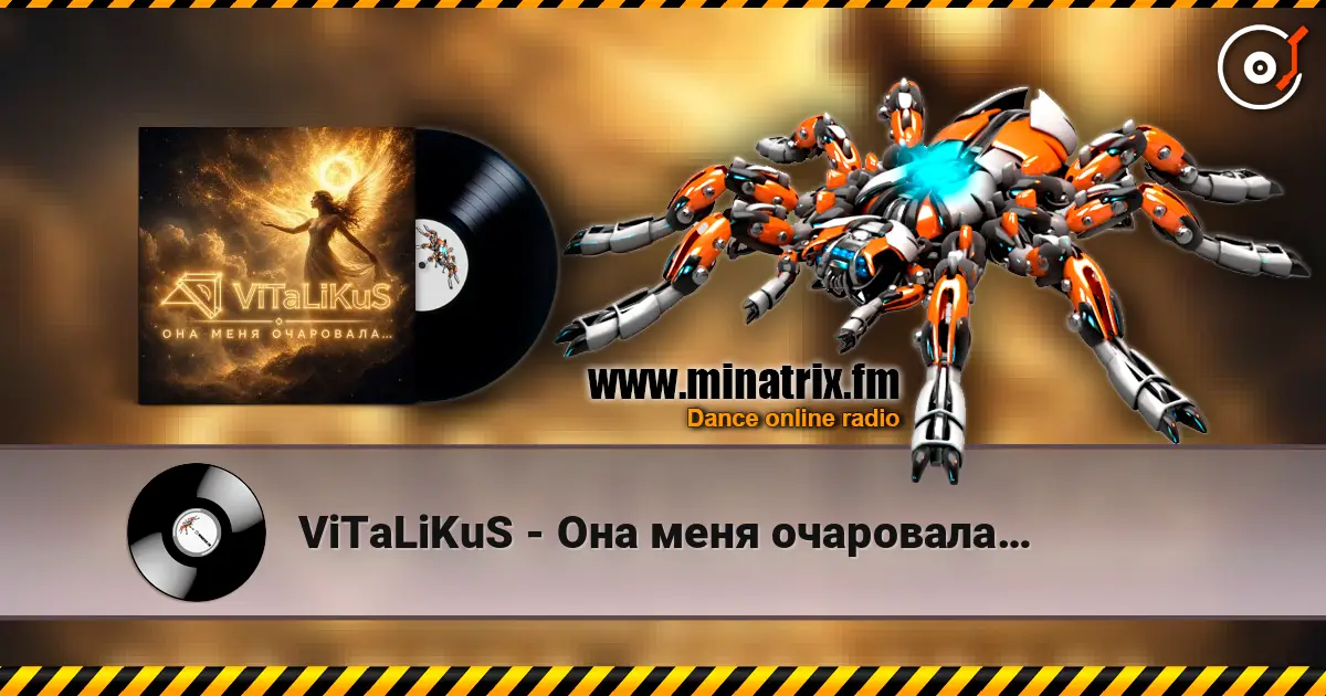 ViTaLiKuS - Она меня очаровала… escuchar online en alta calidad | Minatrix.FM
