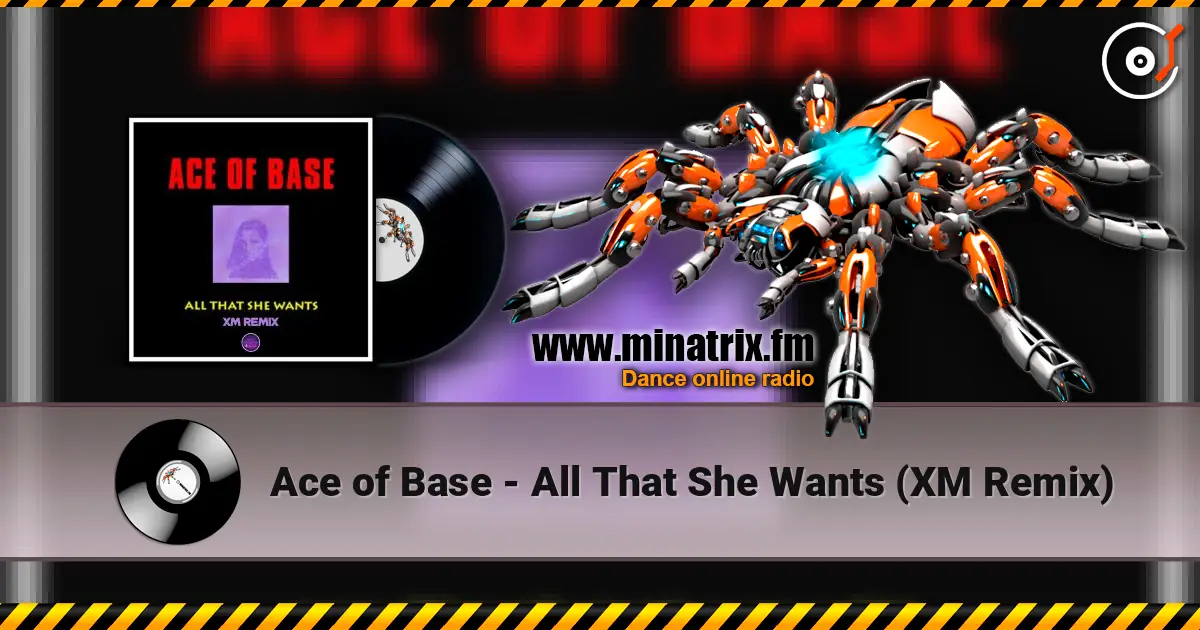Ace of Base - All That She Wants (XM Remix) escuchar online en alta calidad | Minatrix.FM