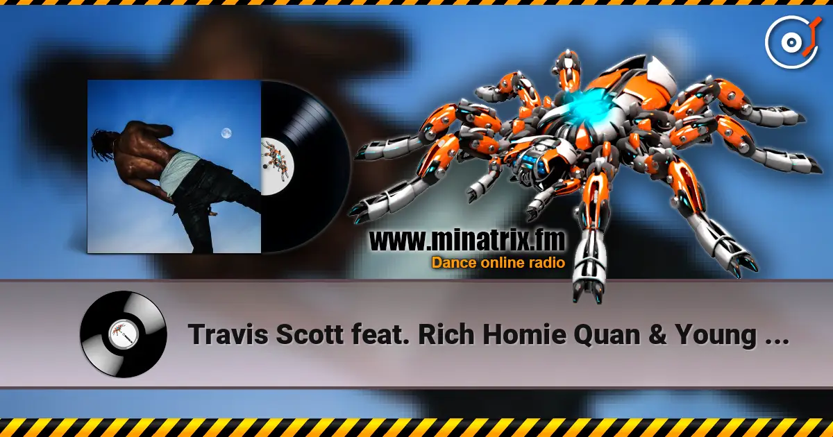 Travis Scott feat. Rich Homie Quan & Young Thug - Mamacita listen online in high quality | Minatrix.FM