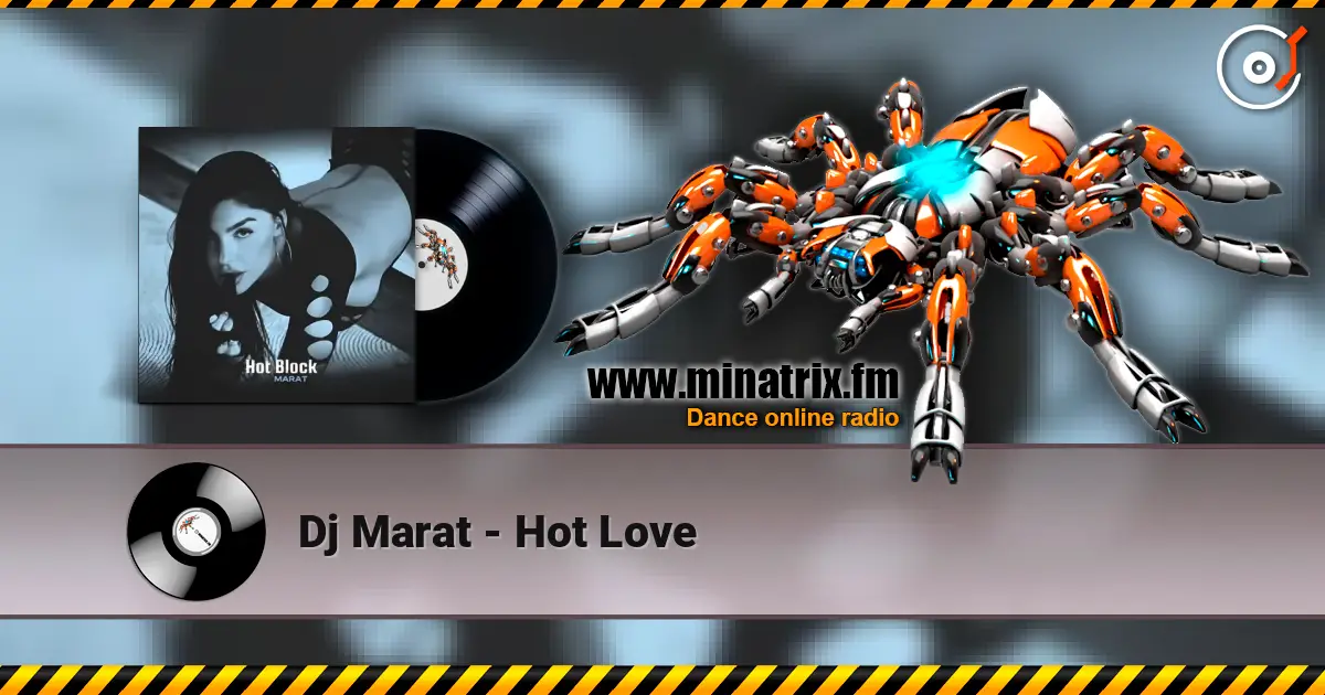 Dj Marat - Hot Love escuchar online en alta calidad | Minatrix.FM