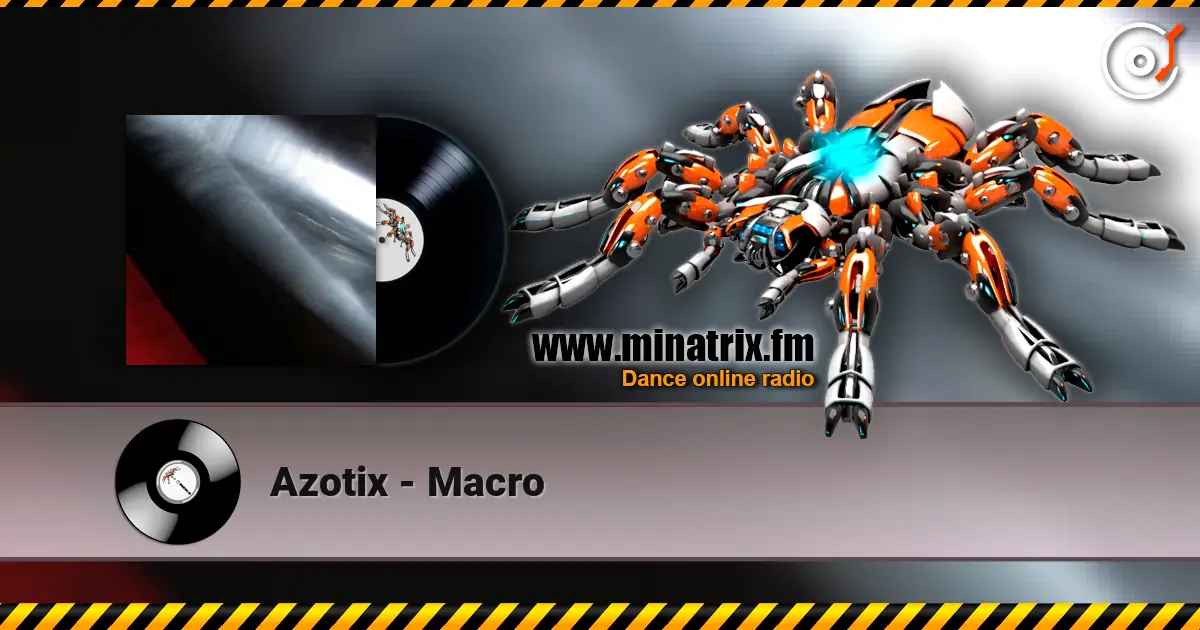 Azotix - Macro escuchar online en alta calidad | Minatrix.FM