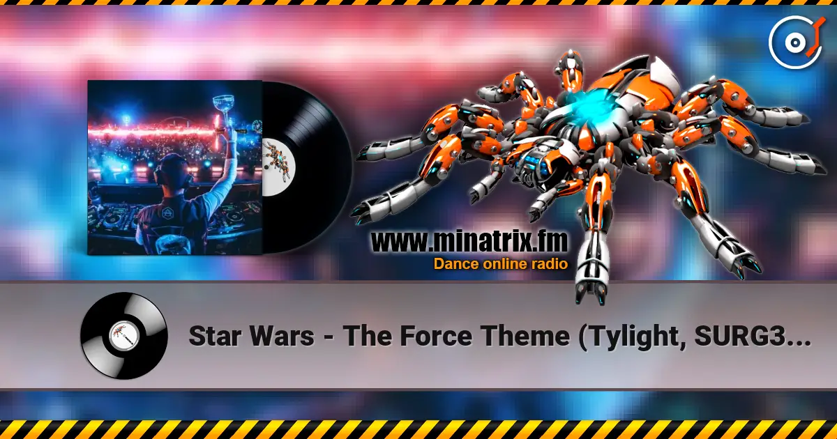 Star Wars - The Force Theme (Tylight, SURG3, Elysiums Hardstyle Remix) escuchar online en alta calidad | Minatrix.FM