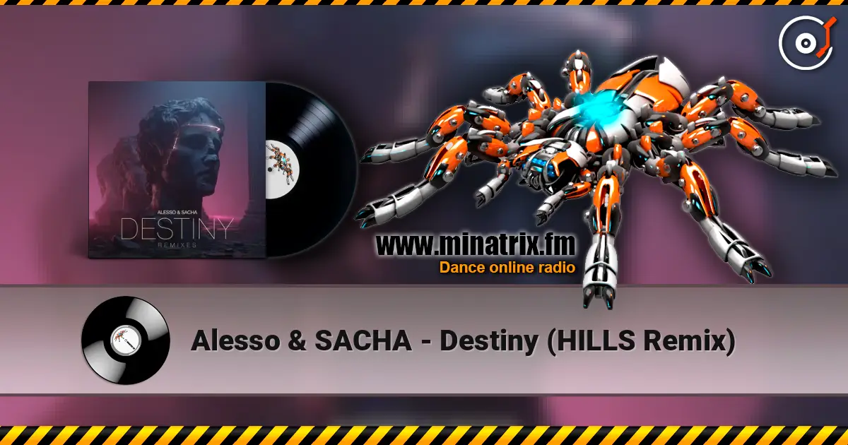 Alesso & SACHA - Destiny (HILLS Remix) escuchar online en alta calidad | Minatrix.FM