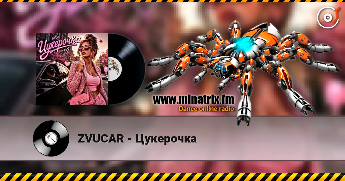 ZVUCAR - Цукерочка слухати онлайн у високій якості | Minatrix.FM