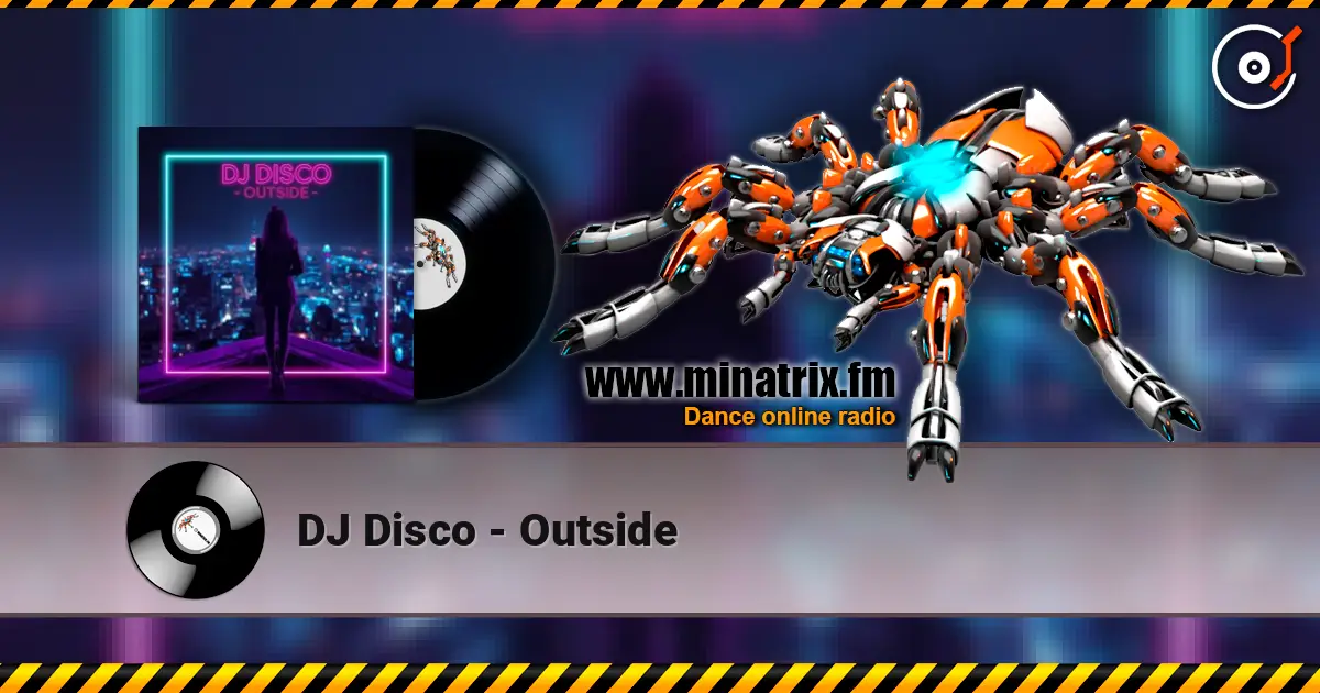 DJ Disco - Outside escuchar online en alta calidad | Minatrix.FM