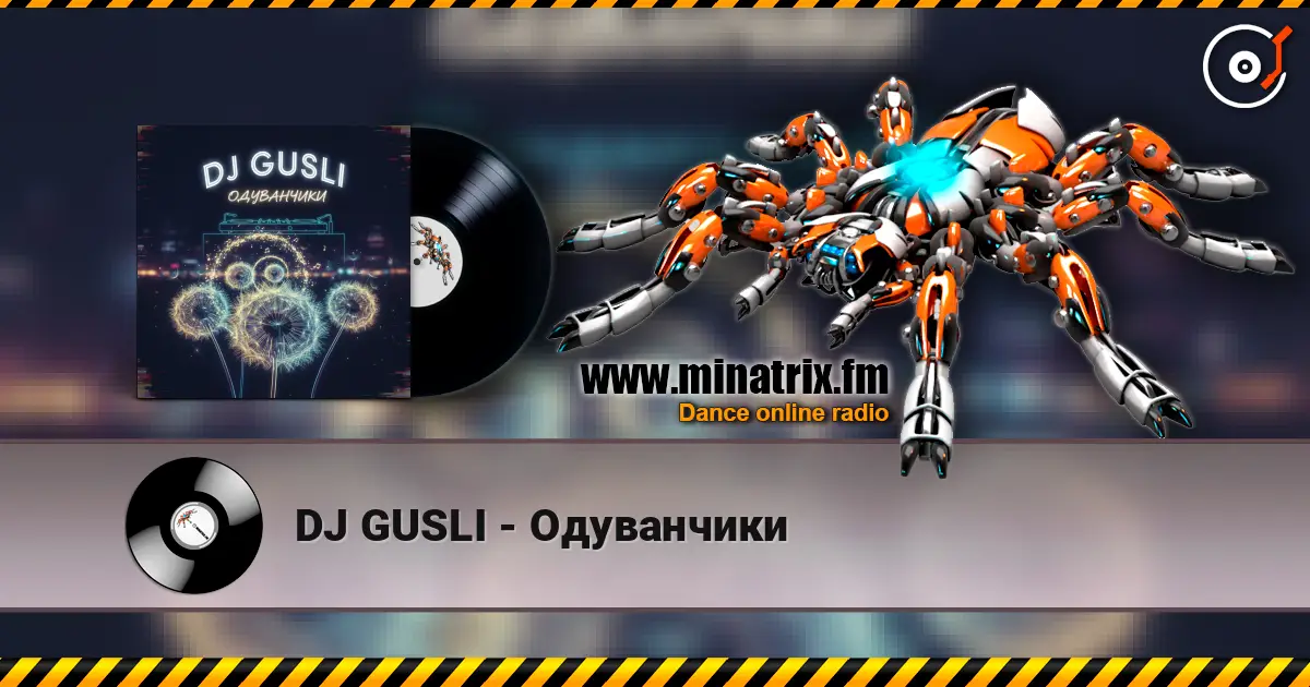 DJ GUSLI - Одуванчики escuchar online en alta calidad | Minatrix.FM