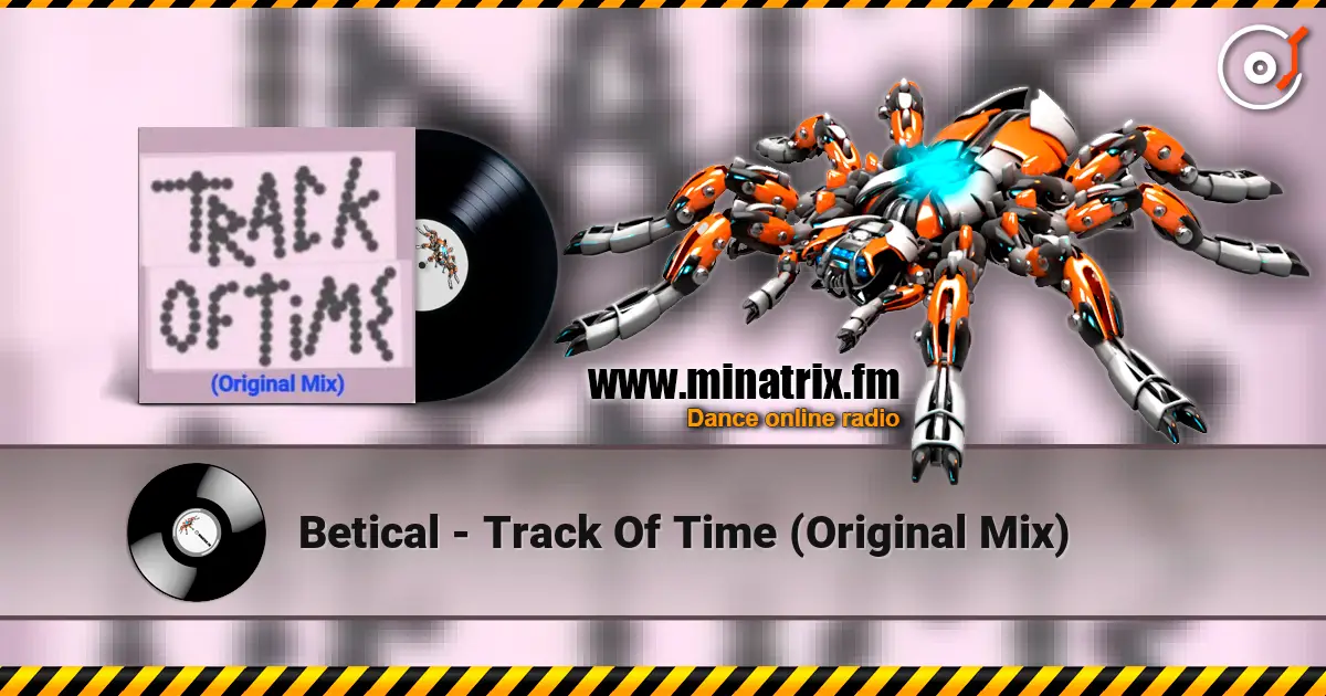 Betical - Track Of Time (Original Mix) escuchar online en alta calidad | Minatrix.FM
