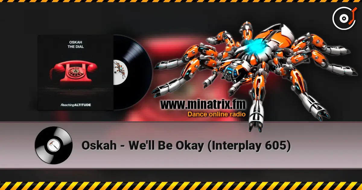 Oskah - We'll Be Okay (Interplay 605) escuchar online en alta calidad | Minatrix.FM