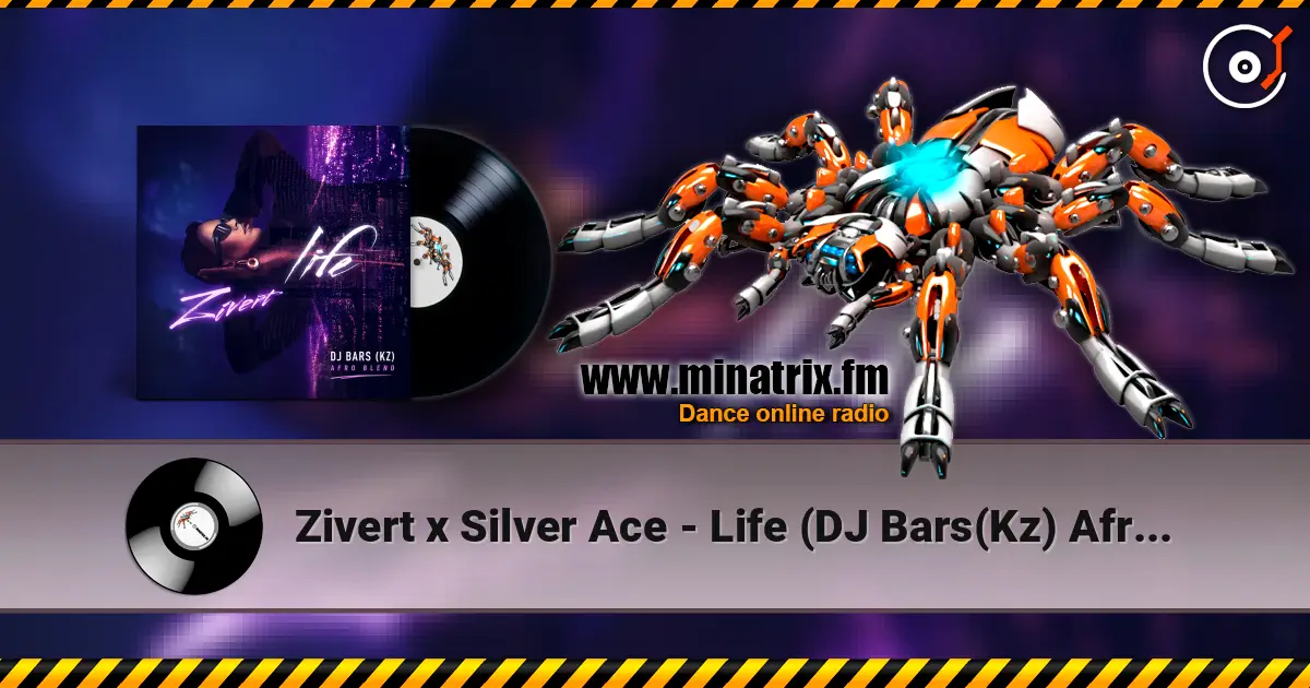 Zivert x Silver Ace - Life (DJ Bars(Kz) Afro Radio Blend) escuchar online en alta calidad | Minatrix.FM