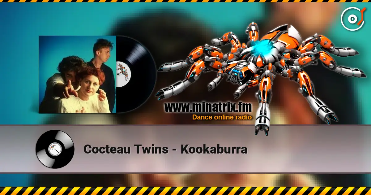 Cocteau Twins - Kookaburra escuchar online en alta calidad | Minatrix.FM