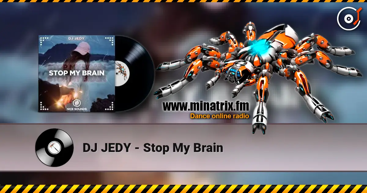 DJ JEDY - Stop My Brain escuchar online en alta calidad | Minatrix.FM